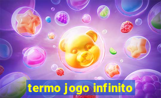 termo jogo infinito